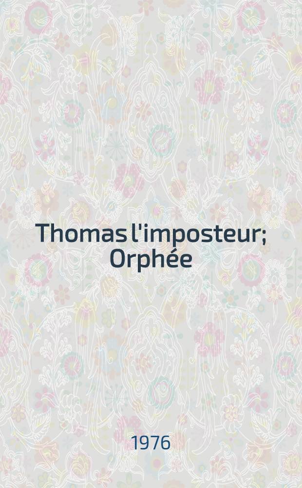Thomas l'imposteur; Orphée; La voix humaine; La machine à écrire; Poésies / Jean Cocteau; Сост., послесл. и примеч. Н. Я. Рыковой