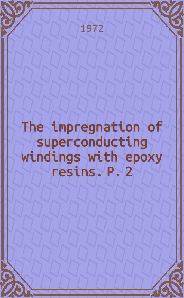 The impregnation of superconducting windings with epoxy resins. P. 2 : Resin data
