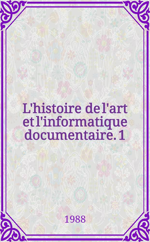 L'histoire de l'art et l'informatique documentaire. [1]