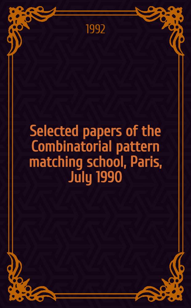 Selected papers of the Combinatorial pattern matching school, Paris, July 1990