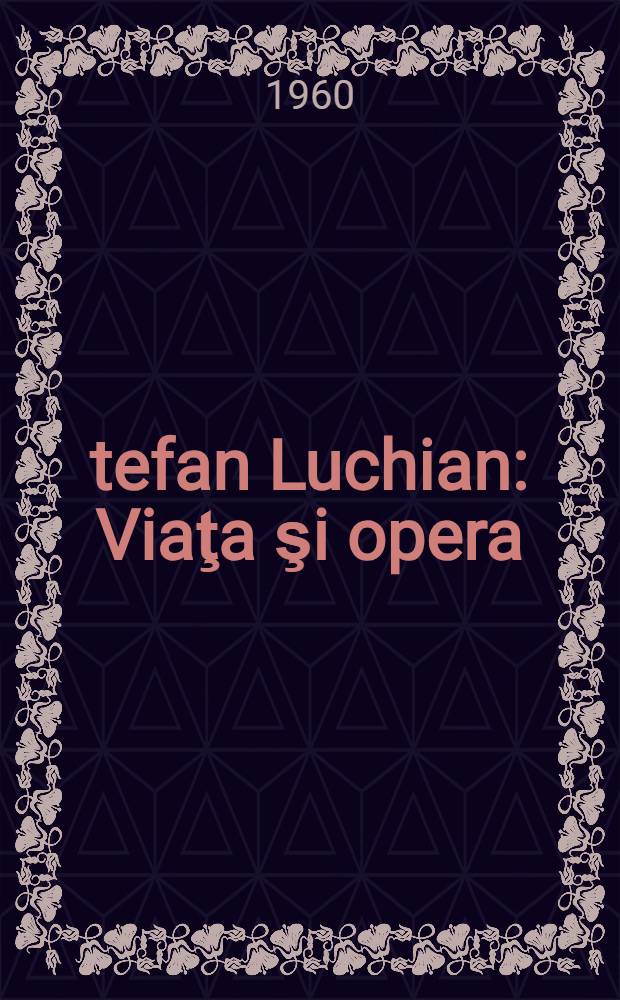 Ştefan Luchian : Viaţa şi opera