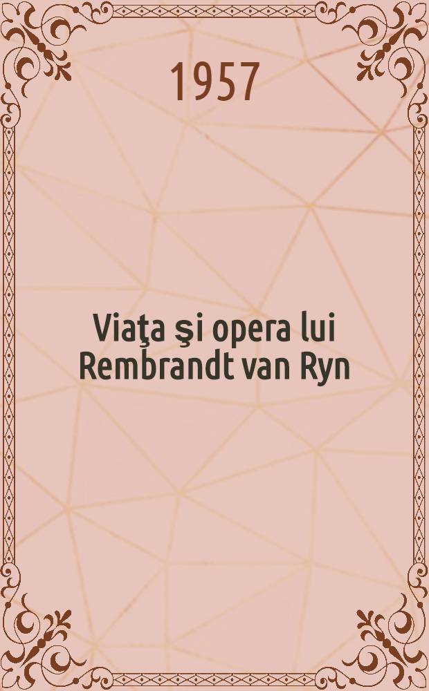 Viaţa şi opera lui Rembrandt van Ryn