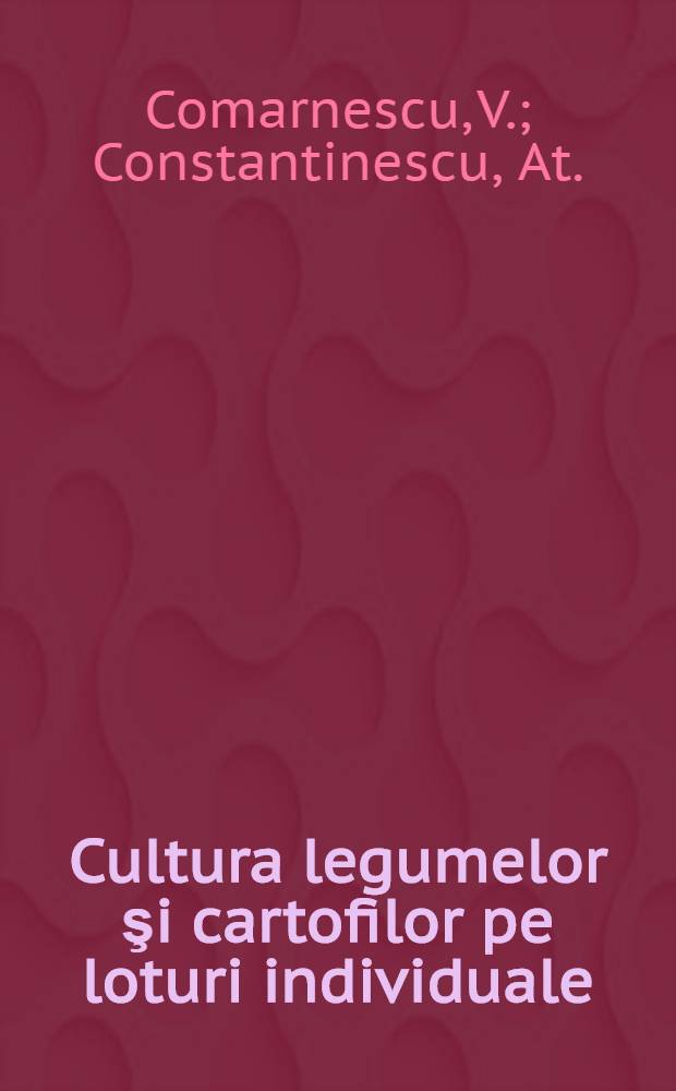 Cultura legumelor şi cartofilor pe loturi individuale