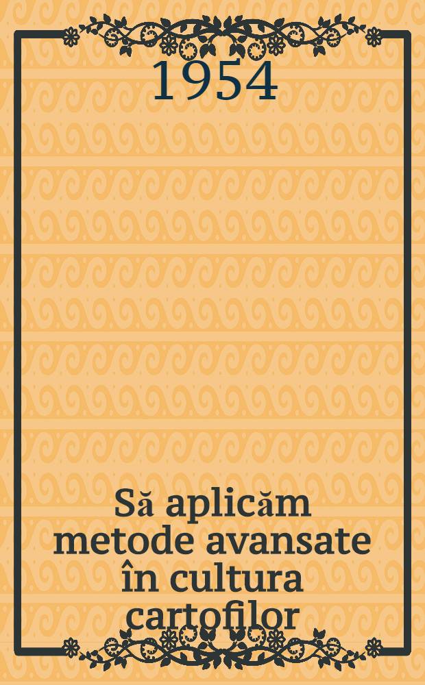 Să aplicăm metode avansate în cultura cartofilor