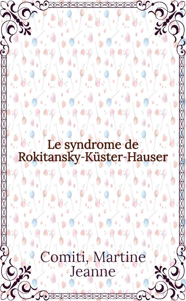 Le syndrome de Rokitansky-Küster-Hauser : À propos de sept observations : Thèse ..