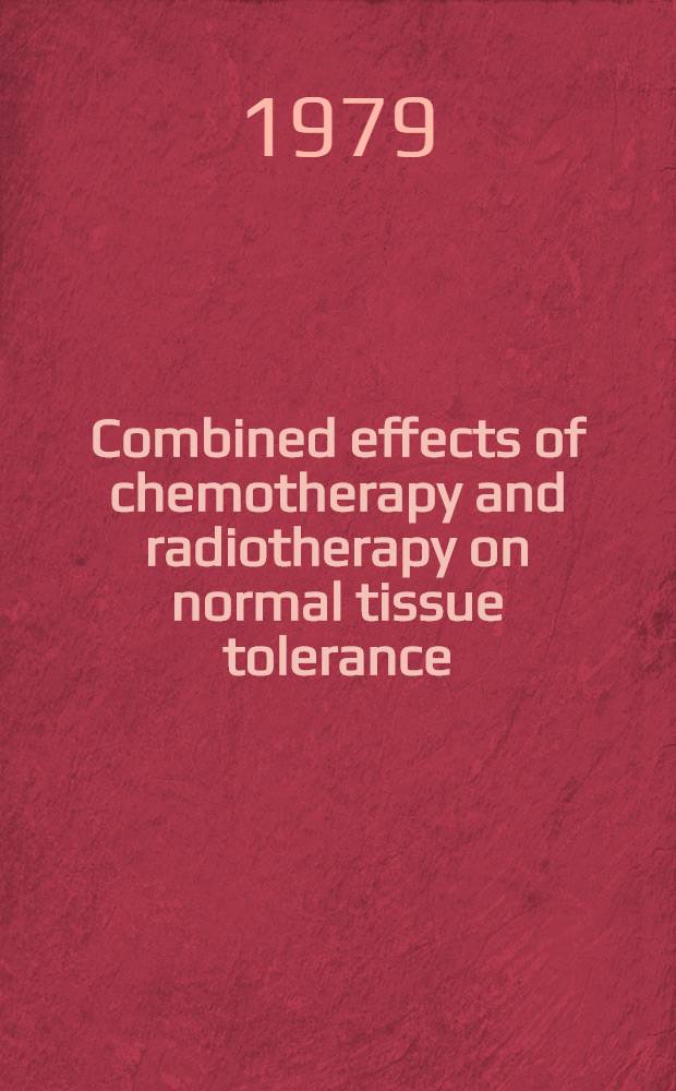 Combined effects of chemotherapy and radiotherapy on normal tissue tolerance