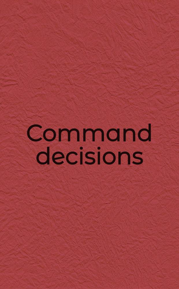 Command decisions