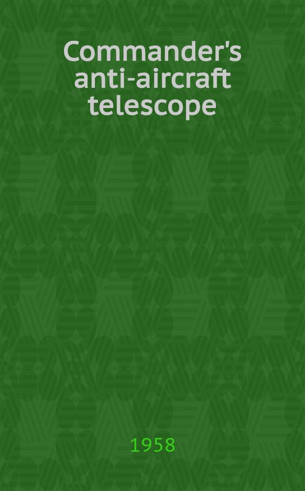 Commander's anti-aircraft telescope : Service manuel