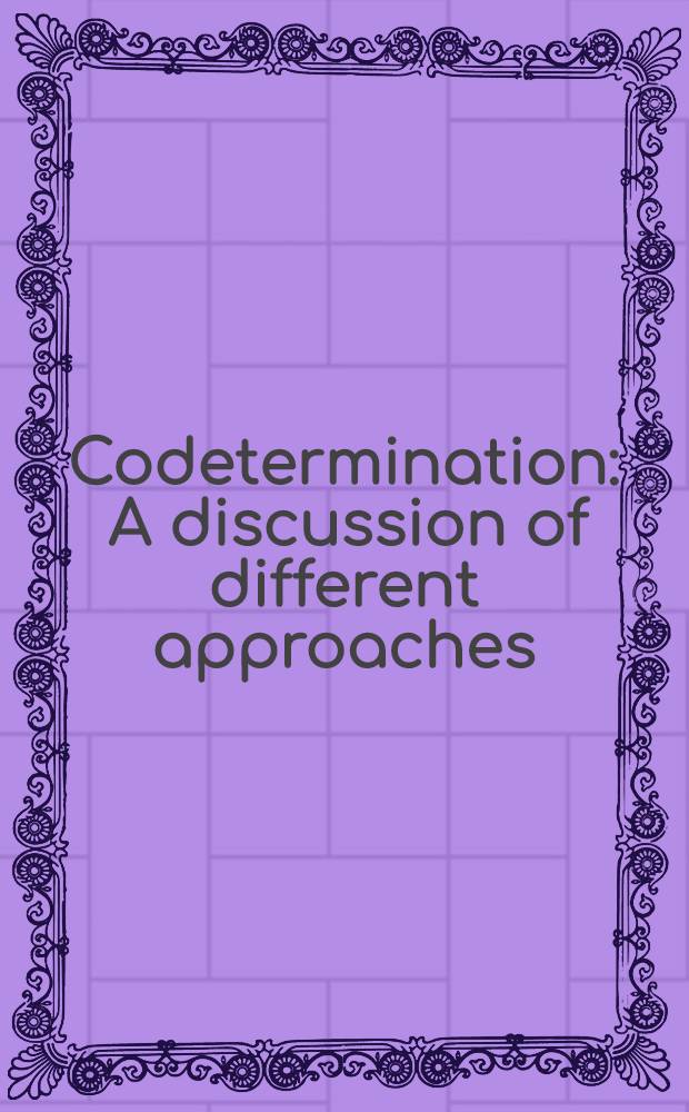 Codetermination : A discussion of different approaches