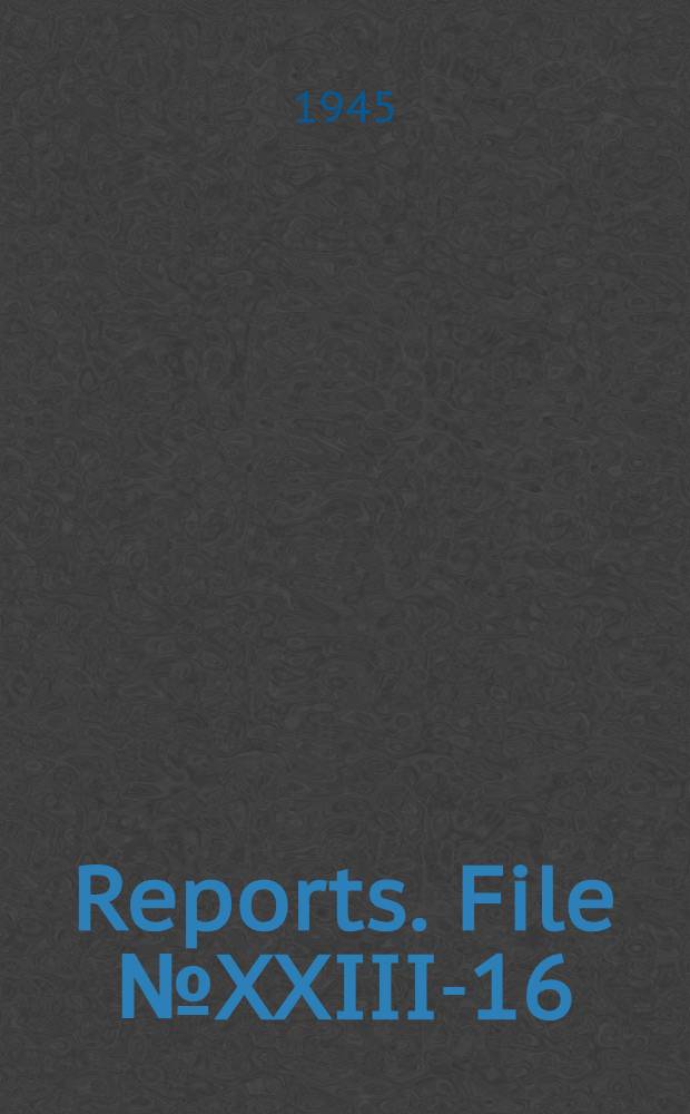 [Reports]. File № XXIII-16 : Oil targets in Ruhr and Hanover areas