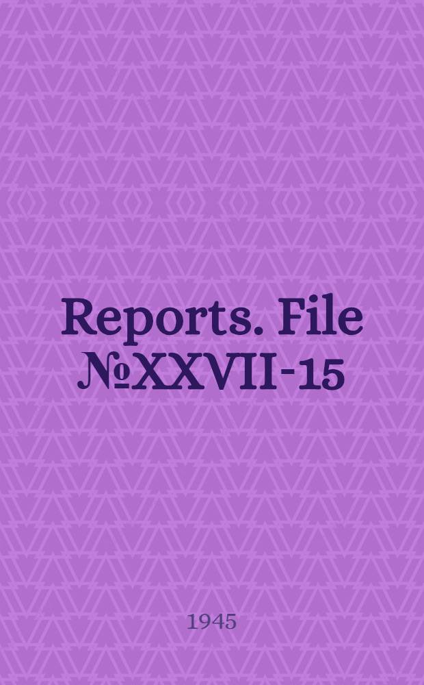 [Reports]. File № XXVII-15 : Report on manufacture of acetaldehyde at I. G. Farbenindustrie, Schkopau