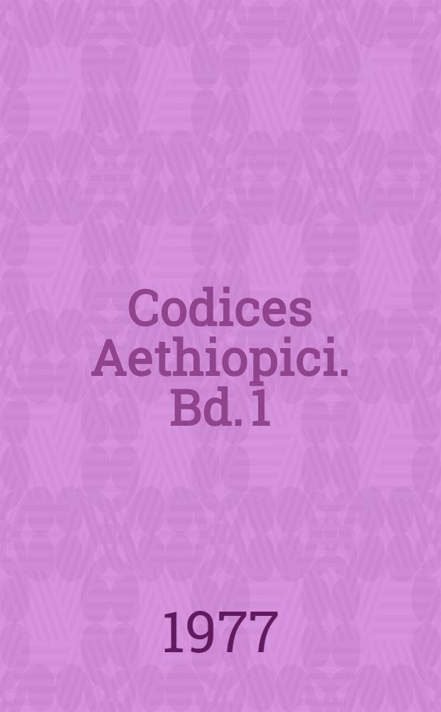 Codices Aethiopici. Bd. 1 : Illuminierte Handschriften der Staatsbibliothek Preussischer Kulturbesitz und Handschriften vom Tānāsee