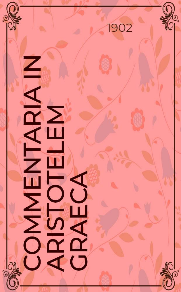 Commentaria in Aristotelem graeca : Edita consilio et auctoritate Academiae litterarum regiae Borussicae. Vol. 5 Pars 4 : Themistii in libros Aristotetis de caelo