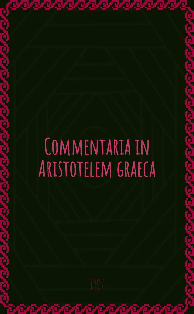 Commentaria in Aristotelem graeca : Edita consilio et auctoritate Academiae litterarum regiae Borussicae. Vol. 8 : Simplicii in categorias commentarium