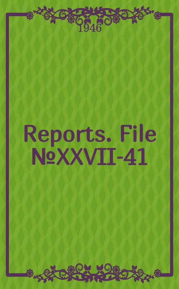 [Reports]. File № XXVII-41 : Tovarna na nabojky a kovove zbozi