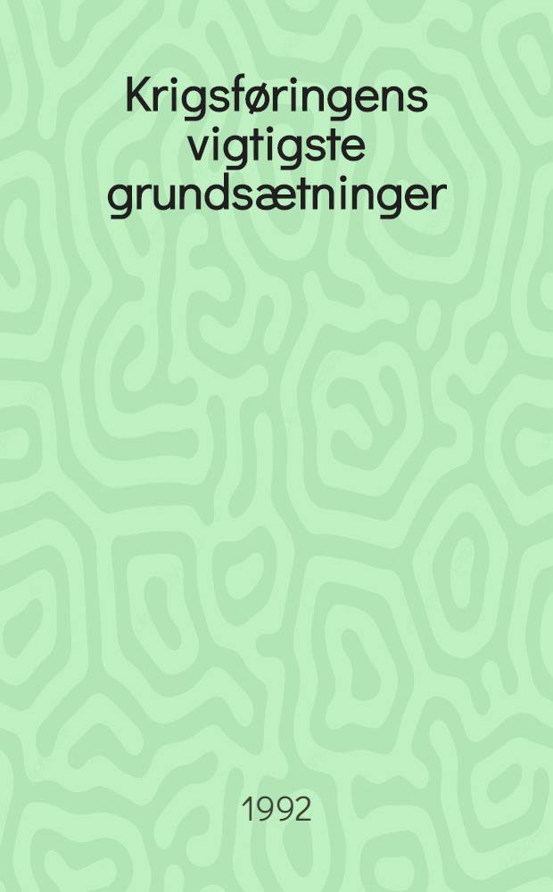 Krigsføringens vigtigste grundsætninger : Afrunding på undervisningen 1810-12 af den prøjsiske kronprins