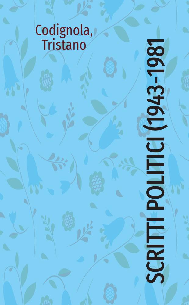 Scritti politici (1943-1981)