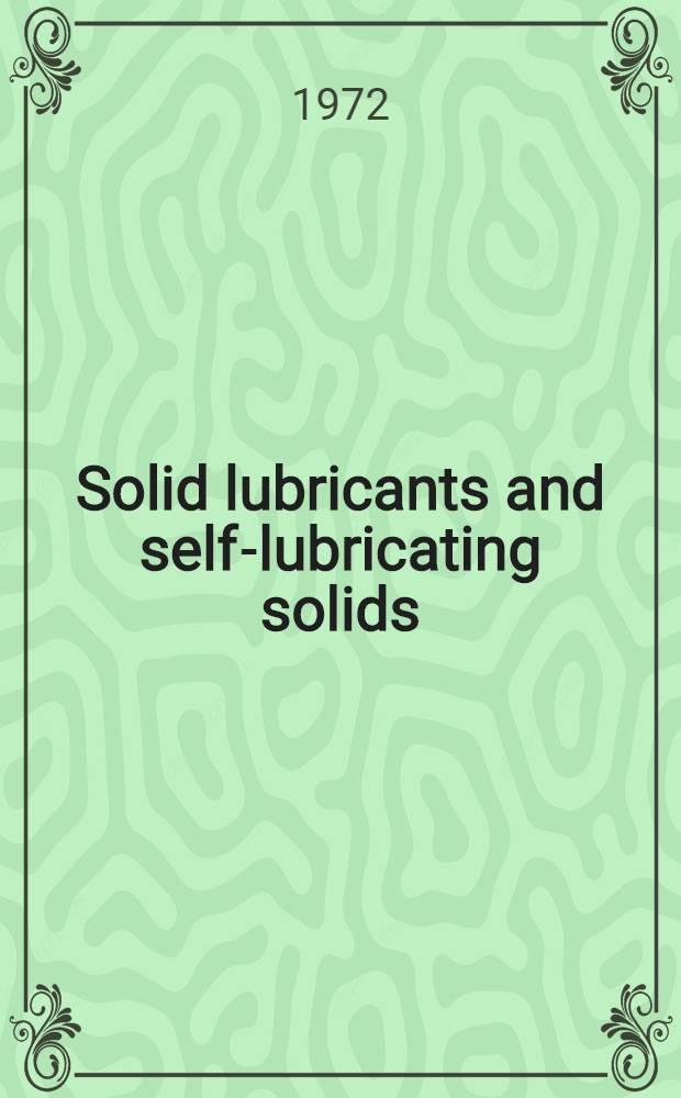 Solid lubricants and self-lubricating solids