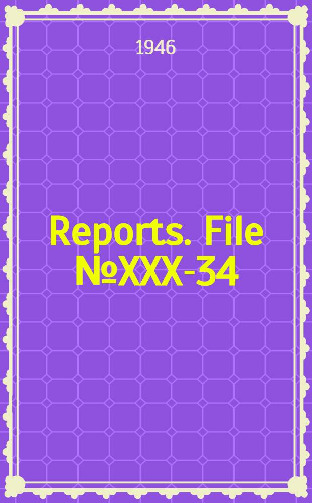 [Reports]. File № XXX-34 : Report on technical assistance on synthetic oils rendered the Japanese by the I. G. Farbenindustrie A. G.