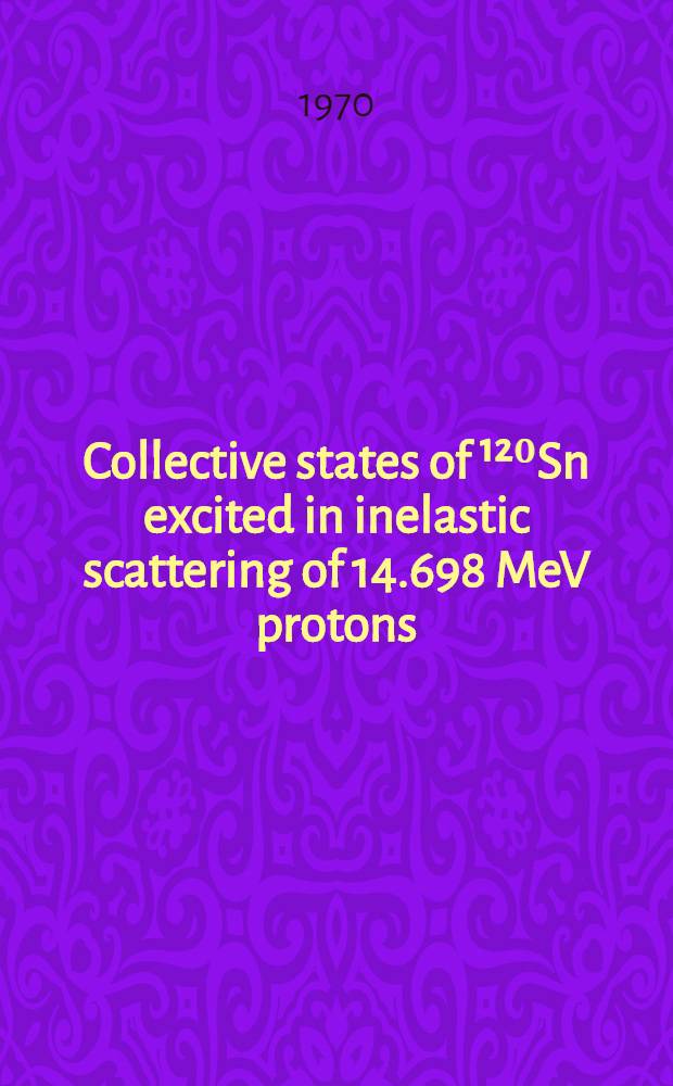 Collective states of ¹²⁰Sn excited in inelastic scattering of 14.698 MeV protons