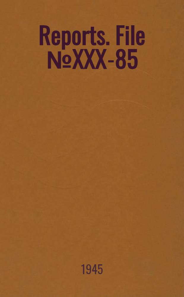 [Reports]. File № XXX-85 : Report on "A survey of the practices of the German can industry during the Second world war"