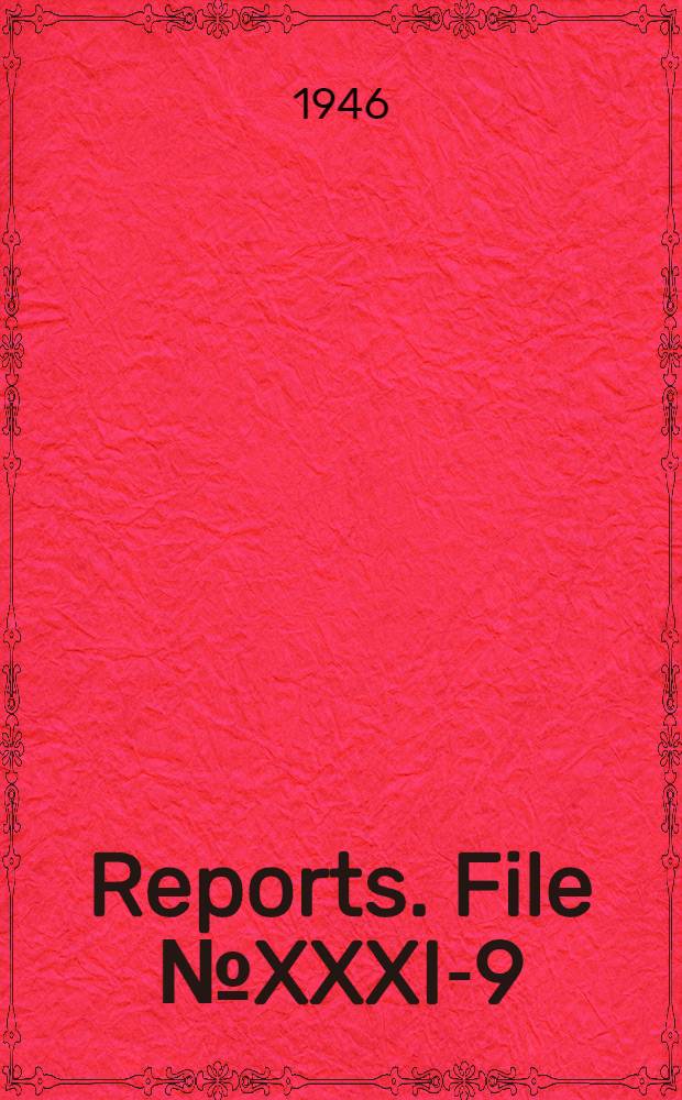 [Reports]. File № XXXI-9 : Report on Robert Bosch G. m. b. H.