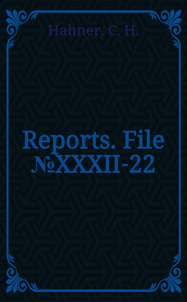 [Reports]. File № XXXII-22 : Optical glass manufacturing at Schott & Gen., Jena
