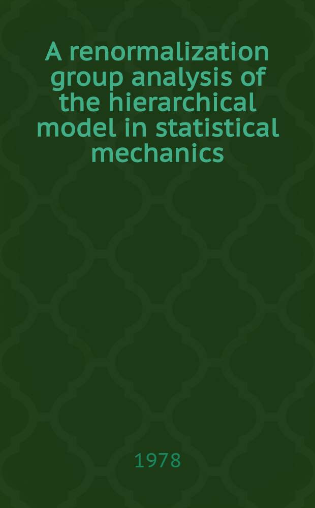 A renormalization group analysis of the hierarchical model in statistical mechanics