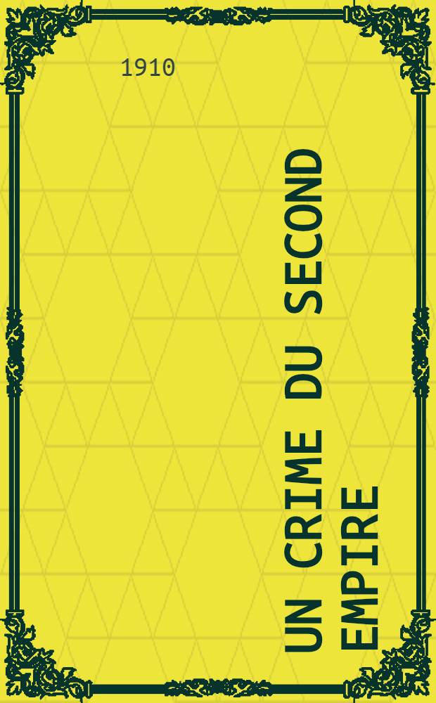 Un crime du second Empire : Le guet-apens de Castelfidardo