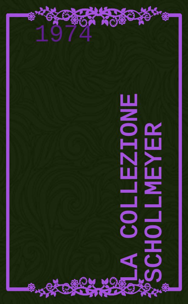 La Collezione Schollmeyer