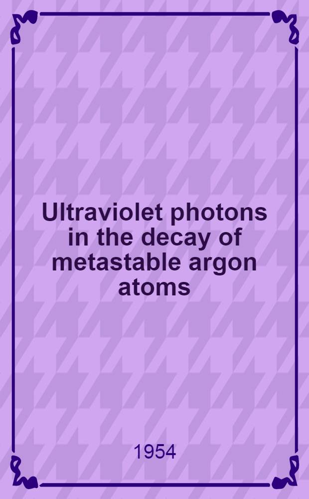 Ultraviolet photons in the decay of metastable argon atoms