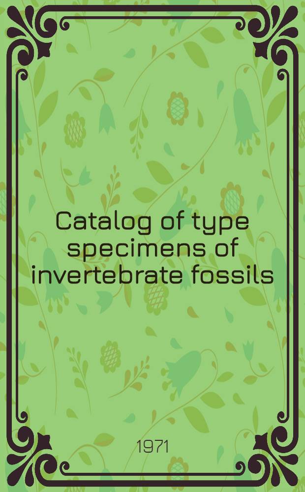 Catalog of type specimens of invertebrate fossils : Conodonta