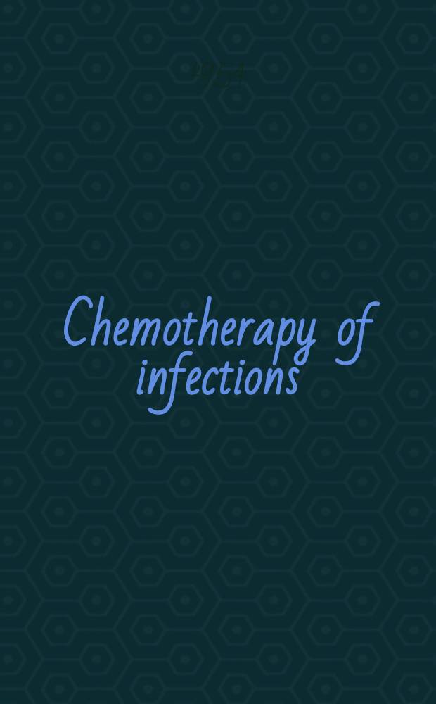 Chemotherapy of infections