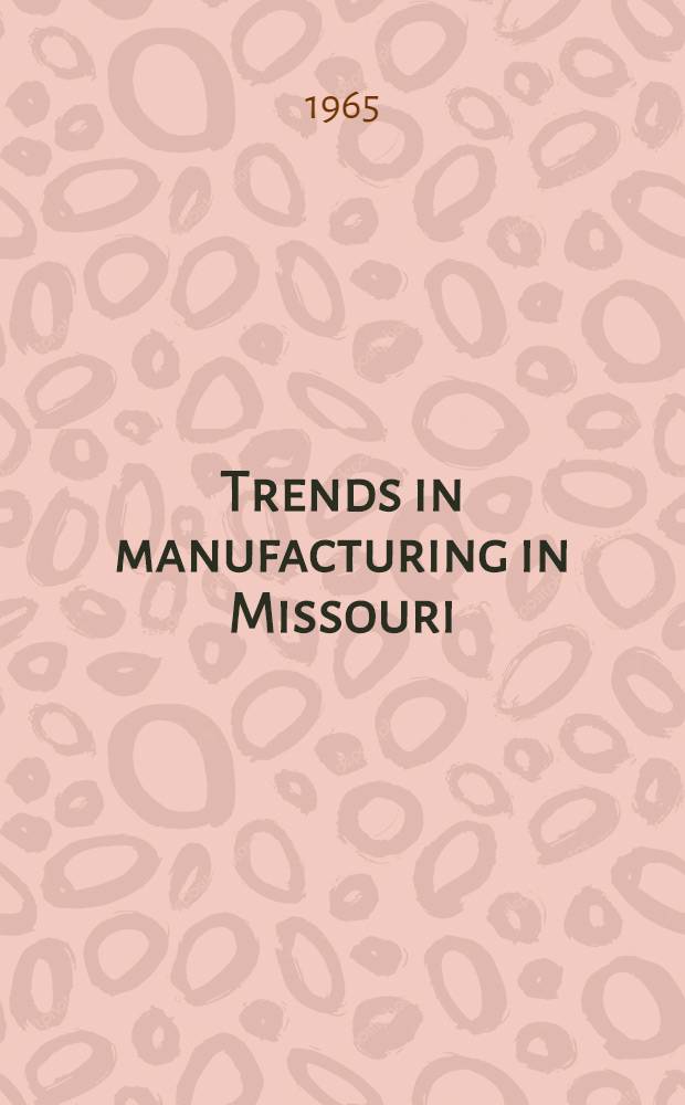 Trends in manufacturing in Missouri
