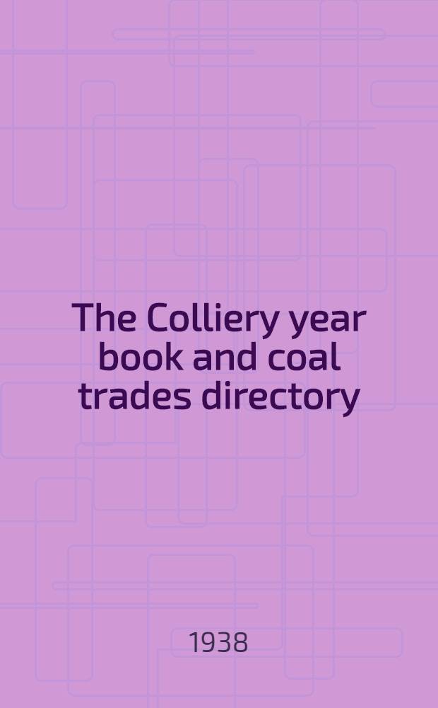 The Colliery year book and coal trades directory