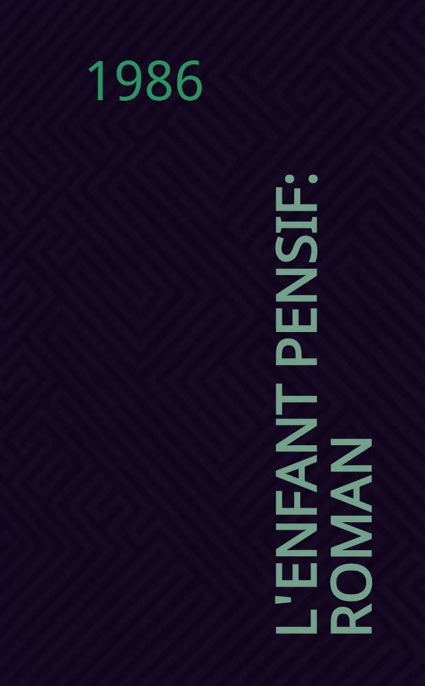 L'enfant pensif : Roman