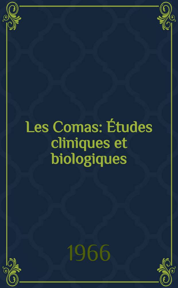 Les Comas : &Eacute;tudes cliniques et biologiques : Recueil