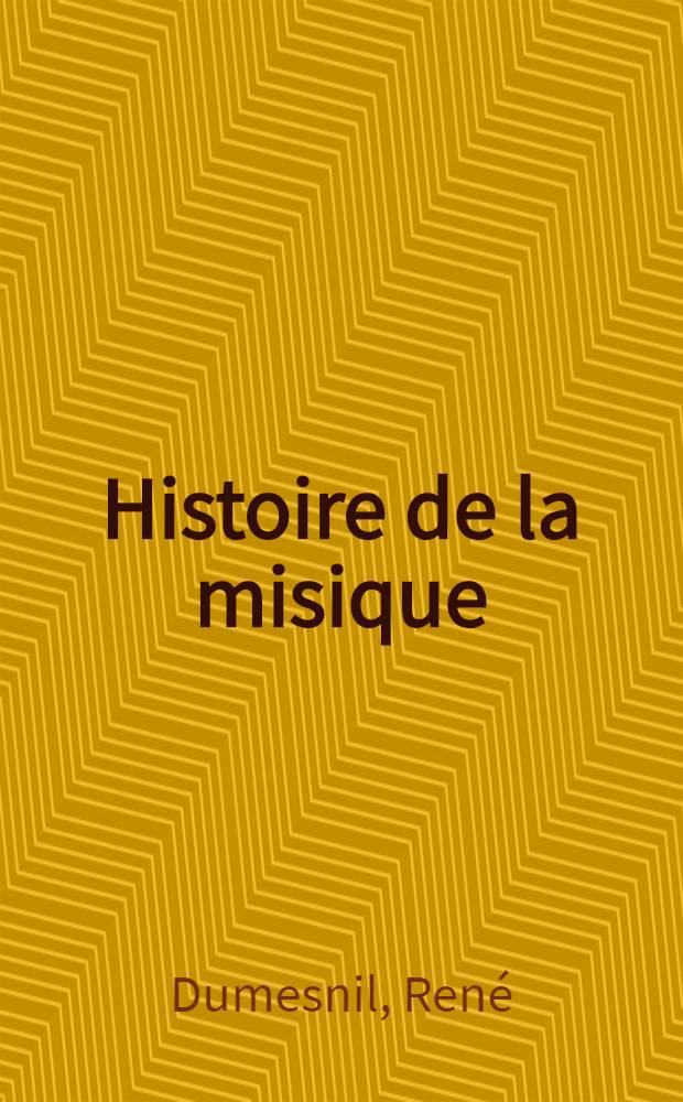 Histoire de la misique : Des origines au début du XX-e siècle Avec de nombreux textes musicaux. T. 4 : L'aube du XX-e siècle