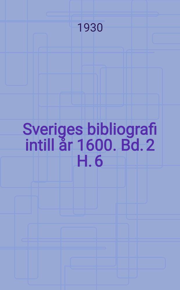 Sveriges bibliografi intill år 1600. Bd. 2 H. 6 : 1571-1577