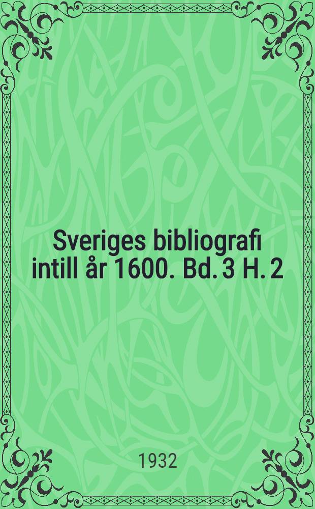 Sveriges bibliografi intill år 1600. Bd. 3 H. 2 : 1591-1594