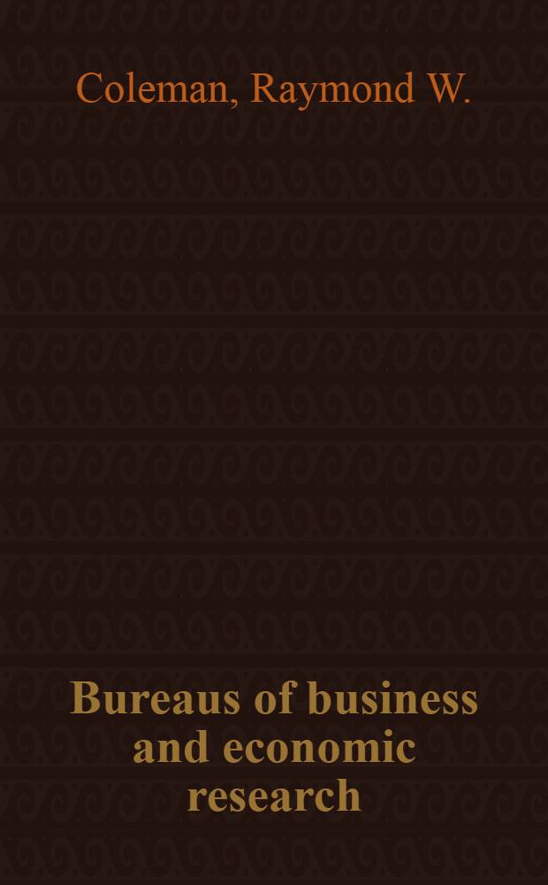 Bureaus of business and economic research : A survey of objectives