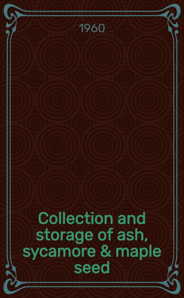 Collection and storage of ash, sycamore & maple seed
