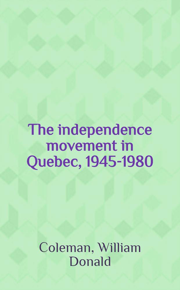 The independence movement in Quebec, 1945-1980