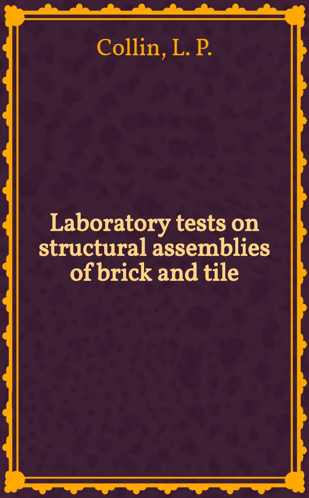 ... Laboratory tests on structural assemblies of brick and tile