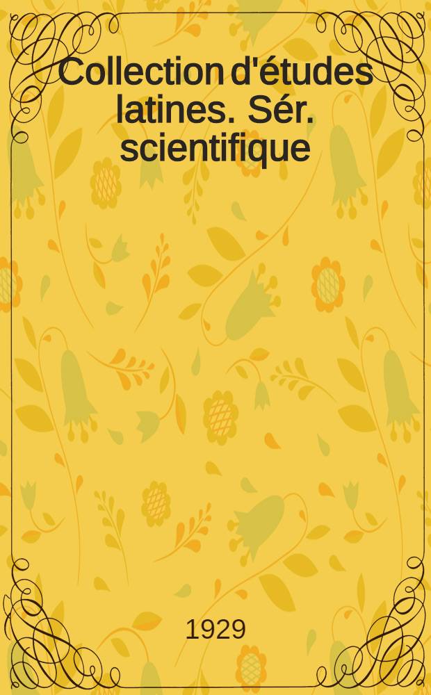 ... Collection d'études latines. Sér. scientifique