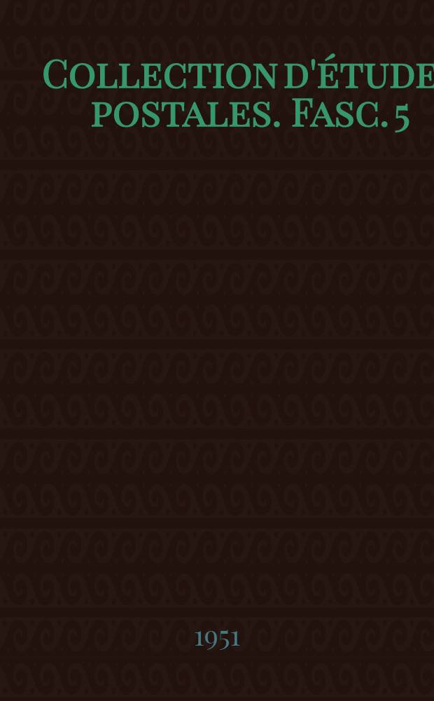 Collection d'études postales. Fasc. 5 : Procédés mécaniques et autres, ainsi que mesures prises pour l'amélioration des conditions d'hygiène, des locaux postaux et du matériel postal