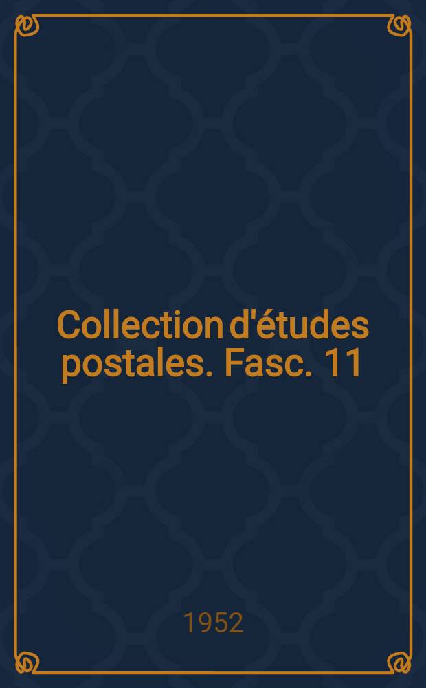 Collection d'études postales. Fasc. 11 : Plan général de construction et d'aménagement d'un bureau de poste type dans une localité de moyenne grandeur