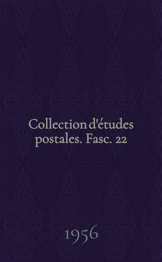Collection d'études postales. Fasc. 22 : Les distributeurs automatiques de timbres-poste de l'administration des PTT suisses