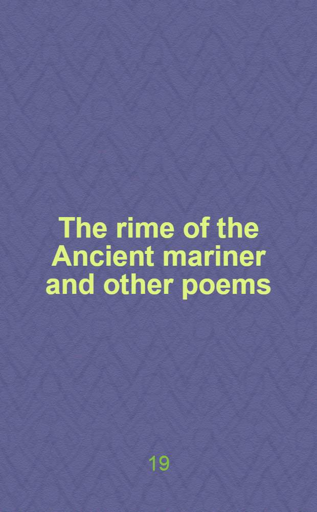 The rime of the Ancient mariner and other poems