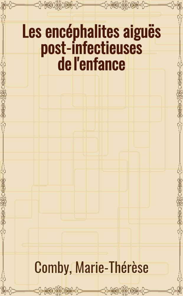 Les encéphalites aiguës post-infectieuses de l'enfance